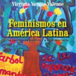 Feminismos en América Latina. Su aporte a la política y a la democracia