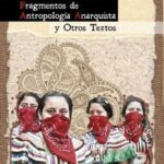 Fragmentos de antropología anarquista y otros textos