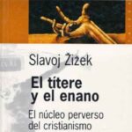 El títere y el enano: El núcleo perverso del cristianismo