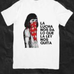Playera la lucha nos da lo que la ley nos quita Unisex